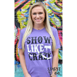 ST29 - Show Like Crazy - Wholesale - Spirit to a Tee